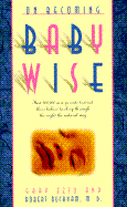 On Becoming Babywise: Parents Train Their Babies to Sleep Through the Night the Natural Way