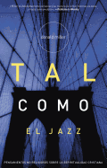 Tal Como el Jazz: Pensamientos No Religiosos Sobre la Espiritualidad Cristiana