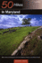 50 Hikes in Maryland: Walks, Hikes & Backpacks from the Allegheny Plateau to the Atlantic Ocean