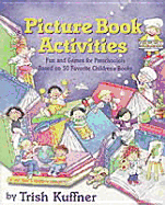 Picture Book Activities: Fun and Games for Preschoolers Based on 50 Favorite Children's Books
