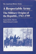 A respectable army : the military origins of the Republic, 1763-1789
