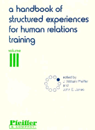A Handbook of Structured Experiences for Human Relations Training, Volume III (Revised)