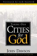 Taking Our Cities for God - REV: How to Break Spiritual Strongholds