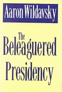 The Beleaguered Presidency
