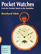 Pocket Watches: From the Pendant Watch to the Tourbillon