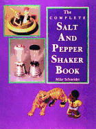 The Complete Salt and Pepper Shaker Book