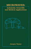 Microwaves: Industrial, Scientific, and Medical Applications