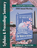 American Psychiatric Association Annual Meeting Syllabus & Proceedings Summary: Washington, DC, May 3-8, 2008