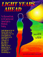 Light Years Ahead: The Illustrated Guide to Full Spectrum and Colored Light in Mindbody Healing