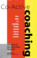 Co-Active Coaching: New Skills for Coaching People Toward Success in Work and Life