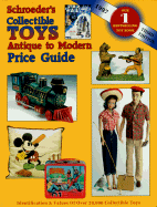 Schroeders' Collectible Toys Antique to Modern Price Guide 1997