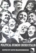 Political Humor Under Stalin: An Anthology of Unofficial Jokes and Anecdotes