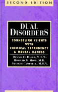 Dual Disorders: Counseling Clients with Chemical Dependency and Mental Illness