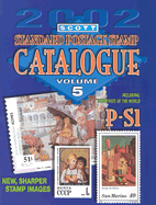 Scott Standard Postage Stamp Catalogue: Vol. 5: Countries of Theworld P-Slovenia
