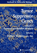 Tumor Suppressor Genes: Volume 1: Pathways and Isolation Strategies