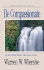 Be Compassionate (Luke 1-13): Let the World Know That Jesus Cares