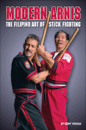 Modern Arnis: The Filipino Art of Stick Fighting