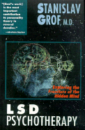 LSD Psychotherapy: Exploring the Frontiers of the Hidden Mind