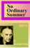 No Ordinary Summer (Part II)