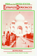 India and the United States : estranged democracies, 1941-1991