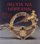 Treasures of Ireland: Irish Art, 3000 B.C.-1500 A.D.