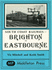 Brighton to Eastbourne: Including the Kemp Town Branch
