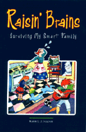 Raisin' Brains: Surviving My Smart Family