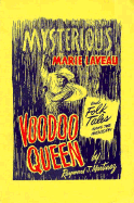 Mysterious Marie Laveau: Voodoo Queen and Folk Tales Along the Mississippi