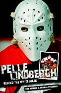 Pelle Lindbergh: Behind the White Mask