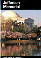 Jefferson Memorial: Interpretive Guide to Thomas Jefferson Memorial, District of Columbia