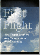 First Flight: The Wright Brothers and the Invention of the Airplane