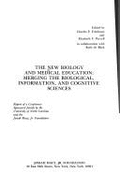 The New Biology and Medical Education: Merging the Biological, Information, and Cognitive Sciences: Report of a Conference Sponsored Jointly by the Un