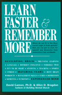 Learn Faster and Remember More: 65 Techniques, Insights, and Exercises from New Brain Research for Students, Parents, and Other Active Minds