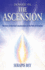 Dossier on the Ascension: The Story of the Soul's Acceleration Into Higher Consciousness on the Path of Initiation