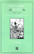Historic Boys: Their Endeavors, Their Achievements, & Their Times