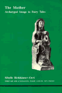The Mother: Archetypal Image in Fairy Tales