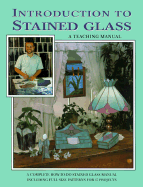 Introduction to Stained Glass: A Teaching Manual