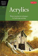 Acrylics: Translucent Techniques for Landscape Painters