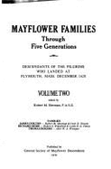 Mayflower Families Through Five Generations: Descendants of the Pilgrims Who Landed at Plymouth, Mass., December 1620