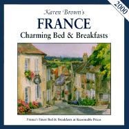 Karen Brown's France: Charming Bed & Breakfasts 2000