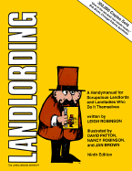Landlording: A Handy Manual for Scrupulous Landlords and Landladies Who Do It Themselves