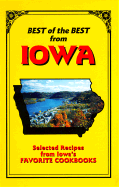 Best of the Best from Iowa: Selected Recipes from Iowa's Favorite Cookbooks