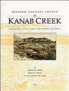 Historic Channel Chages of Kanab Creek, Southern Utah & Northern Arizona