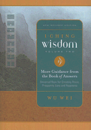 I Ching Wisdom 2: More Guidance from the Book of Answers
