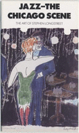 Jazz - The Chicago Scene: The Art of Stephen Longstreet