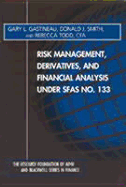 Risk Management, Derivatives and Financial Analydsis Under Sfas No 133