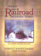 When the Railroad Leaves Town