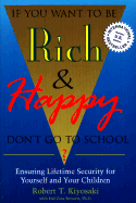 If You Want to Be Rich and Happy, Don't Go to School?: Ensuring Lifetime Security for Yourself..