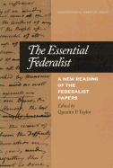 The Essential Federalist: A New Reading of the Federalist Papers
