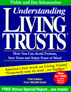 Understanding Living Trusts: How You Can Avoid Probate, Save Taxes and Enjoy Peace of Mind